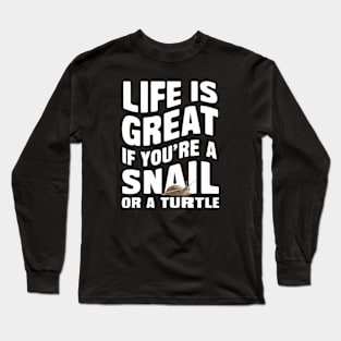 Life is Great Long Sleeve T-Shirt